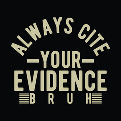 Always cite your evidence bruh