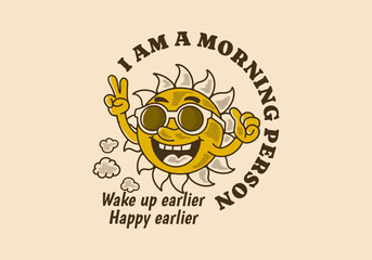 Sticker - I am morning person, mascot character design of a sun wearing sunglasses with happy expression