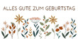 Alles Gute zum Geburtstag - Schriftzug in deutscher Sprache. Glückwunschbanner mit hübschen Blumen.