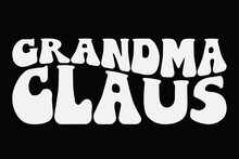 Grandma Claus Funny Groovy Wavy Christmas T-Shirt Design
