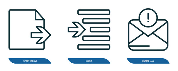 Wall Mural - set of 3 linear icons from user interface concept. outline icons such as export archive, indent, unr