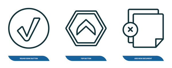 Wall Mural - set of 3 linear icons from user interface concept. outline icons such as round done button, top butt