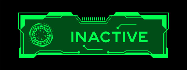Green color of futuristic hud banner that have word inactive on user interface screen on black background