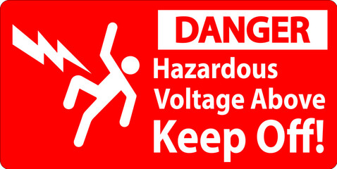 Wall Mural - Danger Sign - Hazardous Voltage Above Keep Off