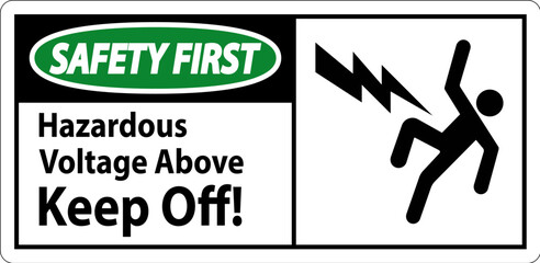 Wall Mural - Safety First Sign - Hazardous Voltage Above Keep Off