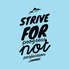 Wall Mural - Strive for progress not perfection. Motivational quotes for tshirt,  poster,  print. Inspirational Quotes