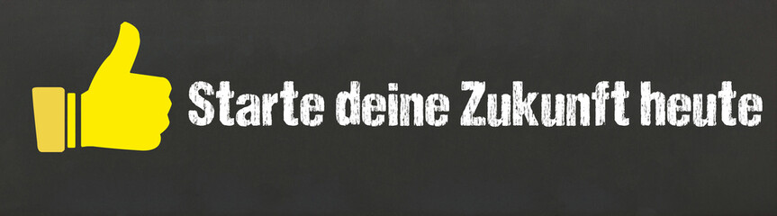 Wall Mural - Starte deine Zukunft heute	
