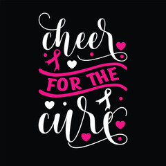 cheer for the cure Typography, Vector, Breast Cancer Awareness T-Shirt Design 