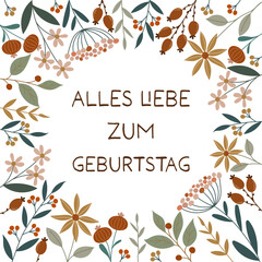 Poster - Alles Liebe zum Geburtstag - Schriftzug in deutscher Sprache. Quadratische Geburtstagskarte mit einem Rahmen aus hübschen Blumen.