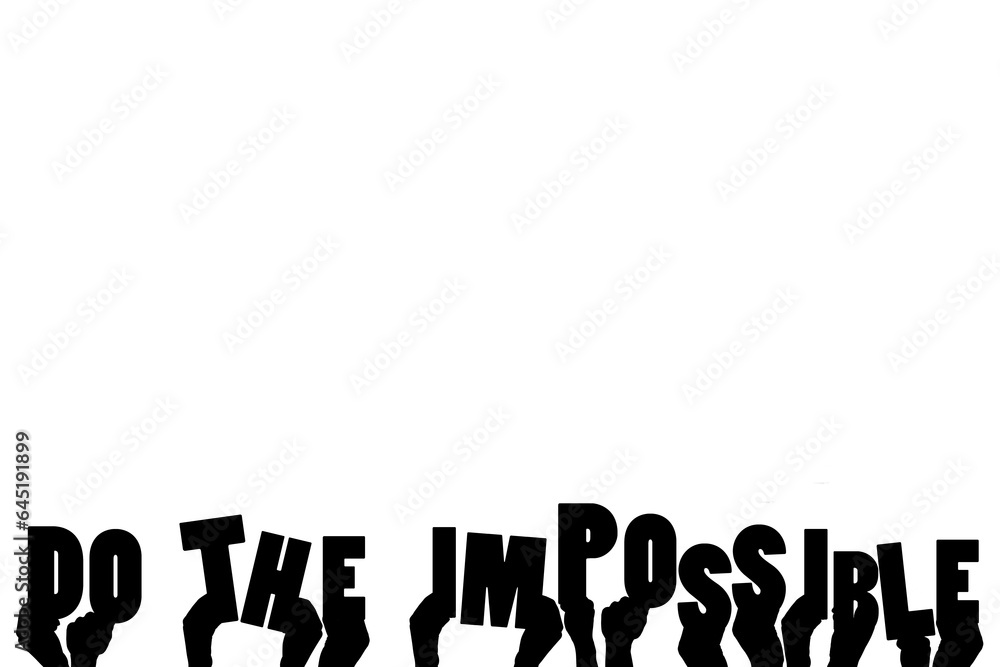 Digital png silhouette of hands holding do the impossible text on ...