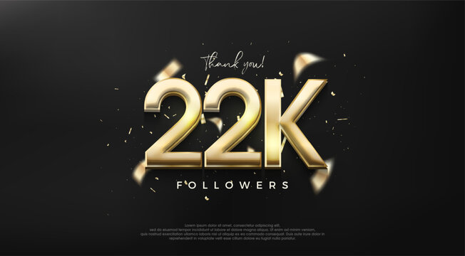 Shiny gold number 22k for a thank you design to followers.