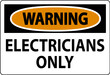 © Seetwo - Warning Sign Electricians Only