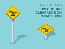 Traffic Regulation Rules. Isolated United States Low Ground Clearance On Track Sign. Front And Top View. Flat Vector Illustration Template.