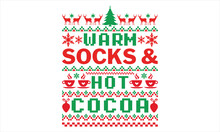 Warm Socks & Hot Cocoa - Christmas T Shirts Design, Hand Drawn Lettering Phrase, Isolated On Black Background, For The Design Of Postcards, Cutting Cricut And Silhouette, EPS 10