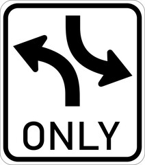 Wall Mural - Vector graphic of a usa Two Way Left Turn Only highway sign. It consists of two curved arrows denoting the traffic flow and the word Only contained in a white rectangle