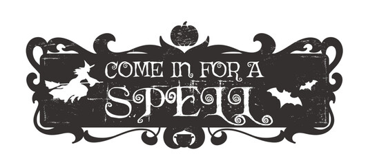 Wall Mural - Come in for a spell vector typography card. Halloween lettering vintage design for sign, greeting card, print with isolated on white background.
