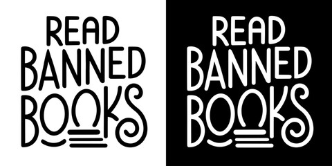 Read banned books lettering. Black and white text about banned books for t-shirt design and print vector.