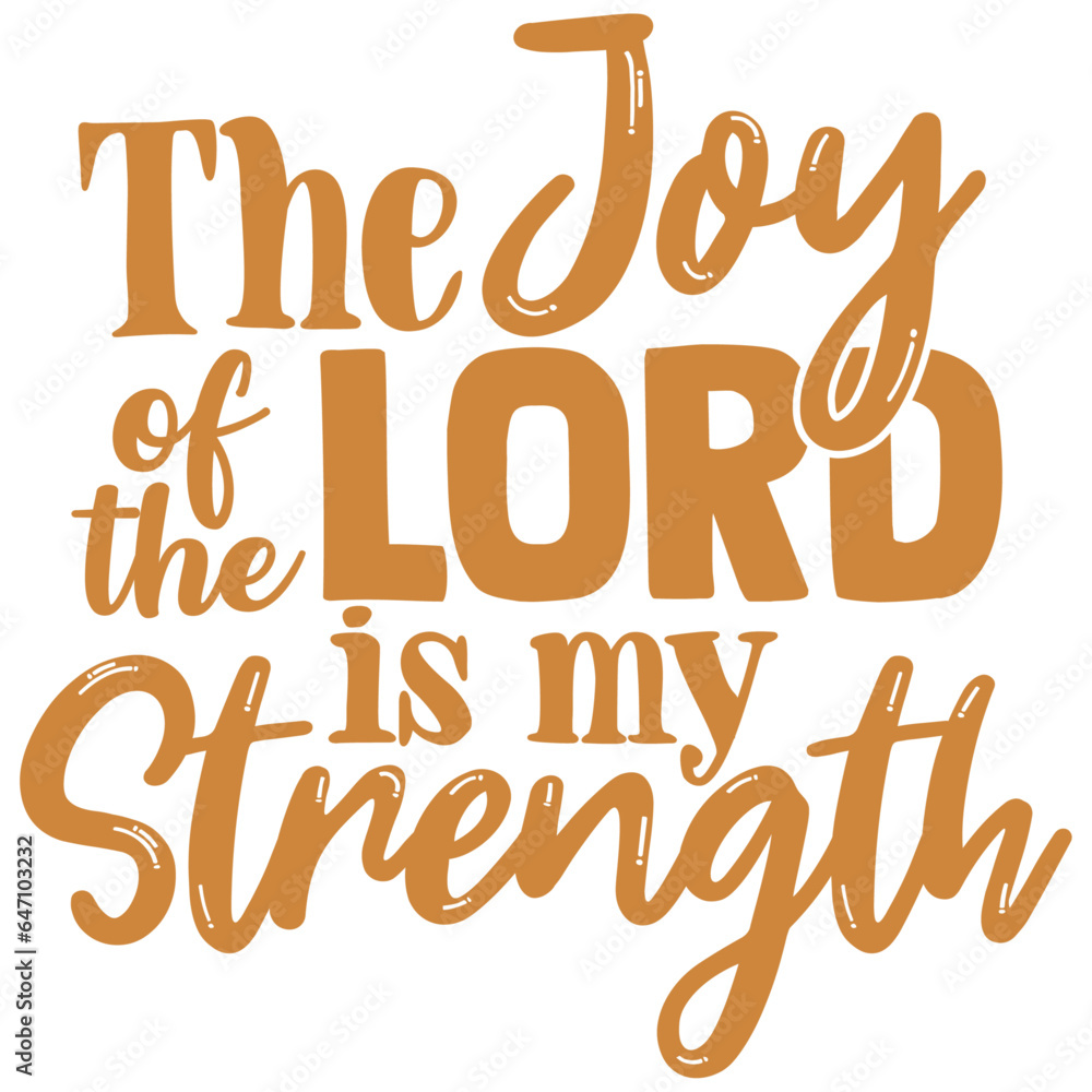 The Joy Of The Lord Is My Strength - Blessed Illustration Stock Vector ...