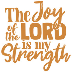 The Joy Of The Lord Is My Strength - Blessed Illustration