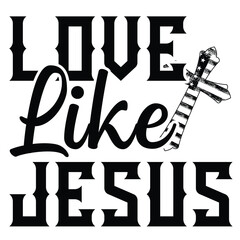 Wall Mural -  Gift Christ Shirt love like jesus t-shirt design