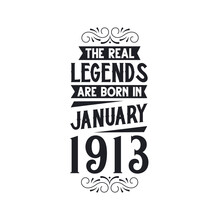Born In January 1913 Retro Vintage Birthday, Real Legend Are Born In January 1913