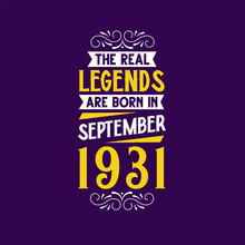 The Real Legend Are Born In September 1931. Born In September 1931 Retro Vintage Birthday
