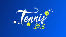 Tennisball Vector Design. Cool Text Effect. Tennis Ball Match, Sports Day Celebration, Tennis. For Banners, Website Banners And Posters