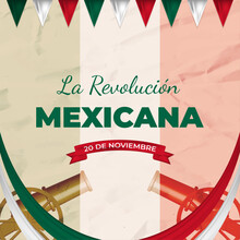 Decorative La Revolución Mexicana Greeting In Old Paper Style With Realistic Flags, Cannons And Ribbons
