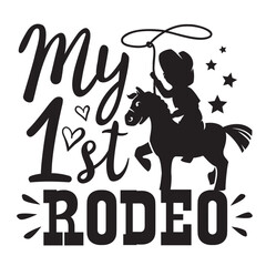 Wall Mural - My first rodeo vector printable illustration isolated on white for design. Cowboy with lasso on wild horse hand drawn American illustration with text.