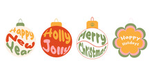 Groovy Set Of Christmas Balls With Quoted Isolated On A White Background. Trendy Vector Illustration In Style Hippie