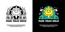 Smiling Sun And Beauty Nature With Make Today Great Typography, Illustration For Logo, T-shirt, Sticker, Or Apparel Merchandise. With Doodle, Retro, Groovy, And Cartoon Style.