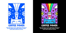 Funny Cat And Cup Of Coffee With Coffee Power Typography, Illustration For Logo, T-shirt, Sticker, Or Apparel Merchandise. With Doodle, Retro, Groovy, And Cartoon Style.