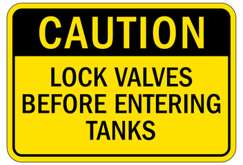 Wall Mural - Lock out before maintenance sign and labels lock valves before entering tanks