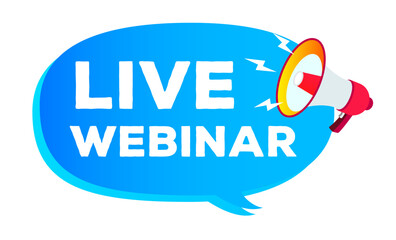 Live webinar speech bubble isolated on background for promo, social media marketing, information share reference advice or suggestion, media post, app network. Vector 10 eps