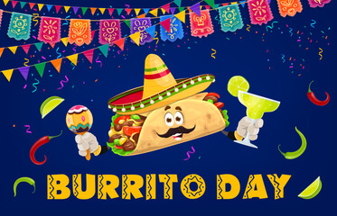 Wall Mural - Mexican burrito character in sombrero on holiday party with maracas and margarita drink, vector poster. Burrito day and Mexican cuisine food festival banner with funny burrito and papel picado flags