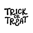 Trick or treat hand written lettering quote