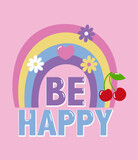 Fototapeta Dinusie - phrase be happy and drawing rainbow, little flowers and cherries