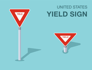 Wall Mural - Traffic regulation rules. Isolated United States yield sign. Front and top view. Flat vector illustration template.