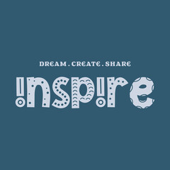 Wall Mural - Dream create share inspire typographic slogan for t shirt printing, tee graphic design