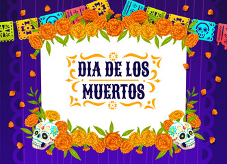 Wall Mural - Marigold flowers garland and papel picado Mexican flags on day of dead, vector banner. Dia de Los Muertos holiday fiesta background with Mexican calavera skulls and floral ornament for greeting card