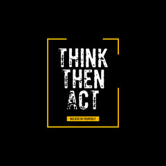 think then act, streetwear vector graphic design
