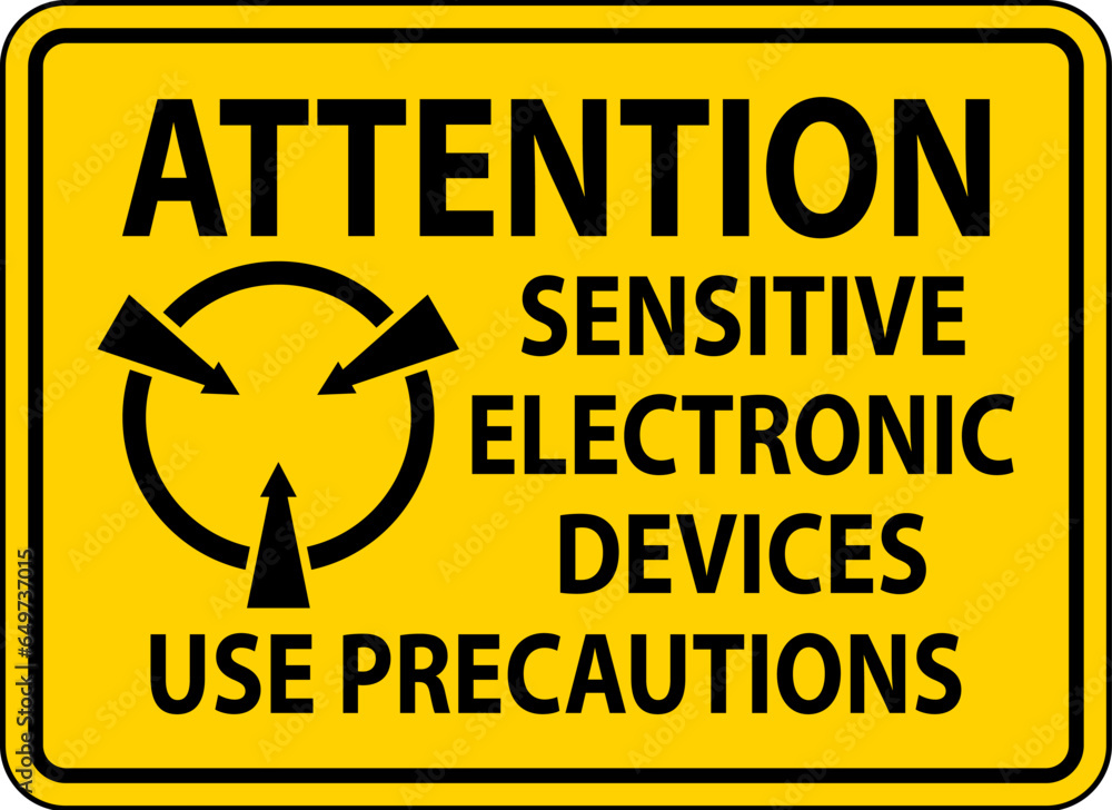 Static Warning Sign Attention - Sensitive Electronic Devices Use ...
