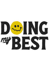 Wall Mural - Doing My Best Smiley Face Inspirational and Motivational Funny and Humorous  Phrase and Saying