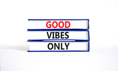 Wall Mural - Good vibes only symbol. Concept word Good vibes only on beautiful books. Beautiful white table white background. Business motivational good vibes only concept. Copy space.