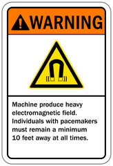 Wall Mural - Magnetic field and pacemaker warning sign and labels Machine produce heavy electromagnetic field. Individuals with pacemakers must remain a minimum 10 feet away at all times.