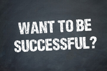 Canvas Print - Want to be successful?