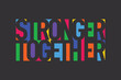 Stronger Together vector lettering