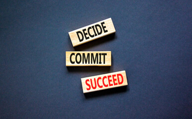 Wall Mural - Decide commit succeed symbol. Concept word Decide Commit Succeed on beautiful wooden block. Beautiful black table black background. Business decide commit succeed concept. Copy space.