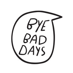 Wall Mural - Bye bad days. Vector hand drawn illustration on white background.