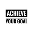 © D'Arcangelo Stock - ''Achieve Your Goal'' Motivational Quote Design Lettering
